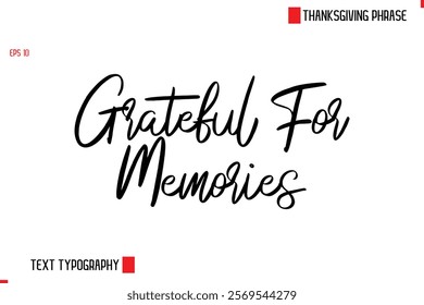 Thanksgiving Day Quote in Cursive Text Typography Grateful For Memories