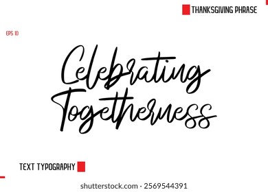 Thanksgiving Day Quote in Cursive Text Typography Celebrating Togetherness