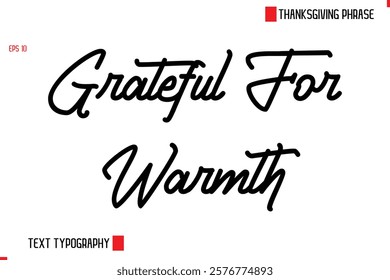 Thanksgiving Day Quote in Cursive Text Typography Grateful For Warmth