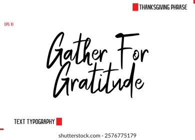 Thanksgiving Day Quote in Cursive Text Typography Gather For Gratitude