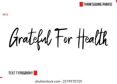 Thanksgiving Day Quote in Cursive Text Typography Grateful For Health