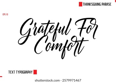 Thanksgiving Day Quote in Cursive Text Typography Grateful For Comfort