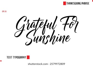 Thanksgiving Day Quote in Cursive Text Typography Grateful For Sunshine