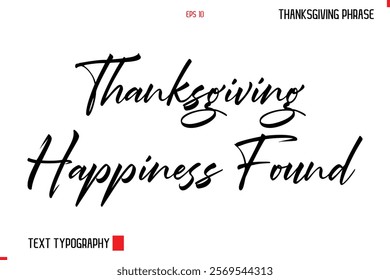 Thanksgiving Day Quote in Cursive Typography Thanksgiving Happiness Found