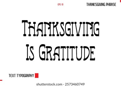 Thanksgiving Day Quote in Cursive Typography Thanksgiving Is Gratitude