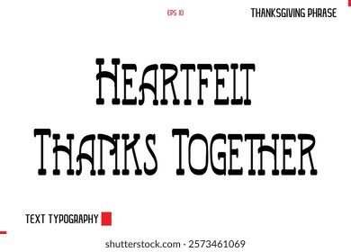 Thanksgiving Day Quote in Cursive Typography Heartfelt Thanks Together