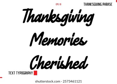 Thanksgiving Day Quote in Cursive Typography Thanksgiving Memories Cherished