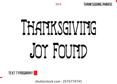 Thanksgiving Day Quote in Cursive Typography Thanksgiving Joy Found