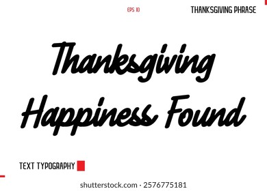 Thanksgiving Day Quote in Cursive Typography Thanksgiving Happiness Found