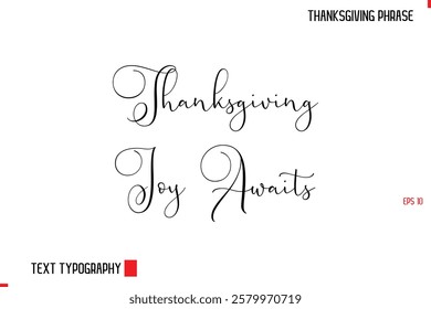 Thanksgiving Day Quote in Cursive Typography Thanksgiving Joy Awaits