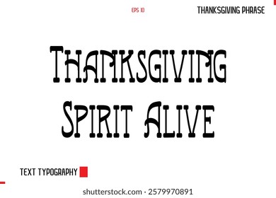 Thanksgiving Day Quote in Cursive Typography Thanksgiving Spirit Alive