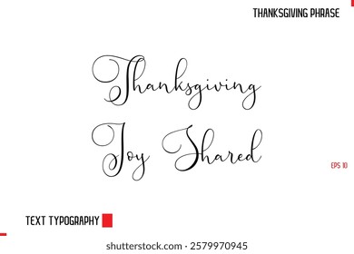 Thanksgiving Day Quote in Cursive Typography Thanksgiving Joy Shared