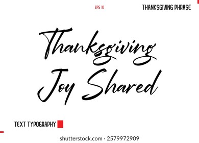 Thanksgiving Day Quote in Cursive Typography Thanksgiving Joy Shared 