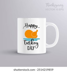 Thanksgiving Day. Roasted Turkey with the inscription Happy turkey day. Thanksgiving day concept with mug mockup. Vector Illustration.