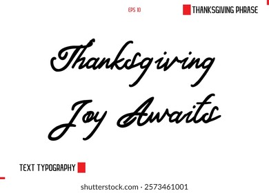 Thanksgiving Day Saying In Cursive Typography Text Thanksgiving Joy Awaits