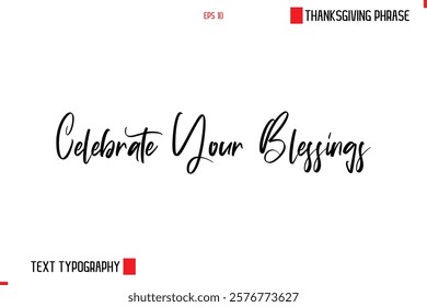 Thanksgiving Day Saying In Cursive Typography Text Celebrate Your Blessings