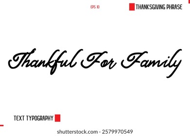 Thanksgiving Day Saying In Cursive Typography Text Thankful For Family