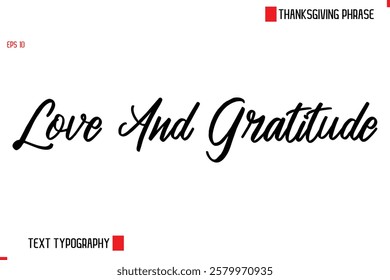 Thanksgiving Day Saying In Cursive Typography Text Love And Gratitude