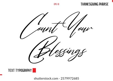 Thanksgiving Day Saying In Cursive Typography Text Count Your Blessings