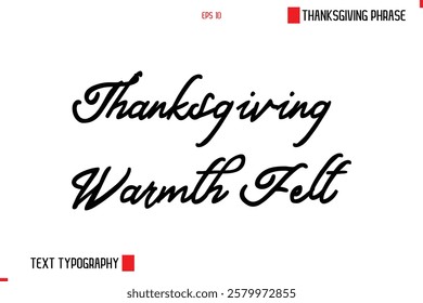 Thanksgiving Day Saying In Cursive Typography Text Thanksgiving Warmth Felt