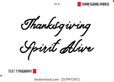 Thanksgiving Day Saying In Cursive Typography Text Thanksgiving Spirit Alive