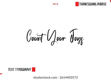Thanksgiving Day Saying In Cursive Typography Text Count Your Joys