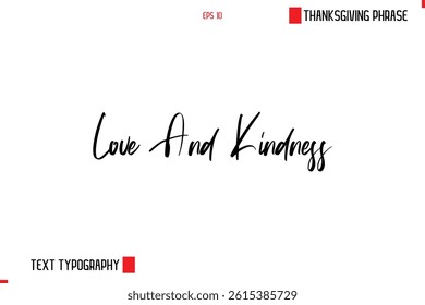 Thanksgiving Day Saying In Cursive Typography Text Love And Kindness