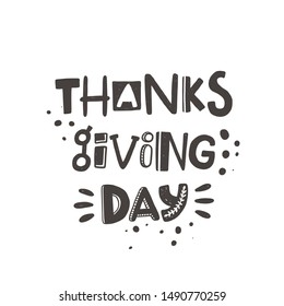 Thanksgiving day stylized black ink lettering. Traditional American festive vector grunge style typography with ink drops. Hand drawn phrase. Poster, banner, print design
