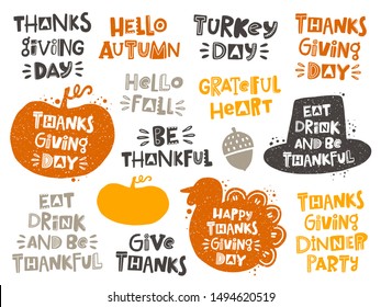 Thanksgiving day stylized lettering set. Traditional American festive phrases, pumpkin, hat, turkey silhouette with vector grunge style typography with ink drops. Hand drawn poster, print design 