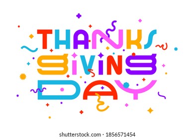 Thanksgiving Day. Thank you. Banner, poster and sticker, geometric style with text Thanksgiving Day. Greeting card message thanksgiving day. Explosion colorful graphic design. Vector Illustration