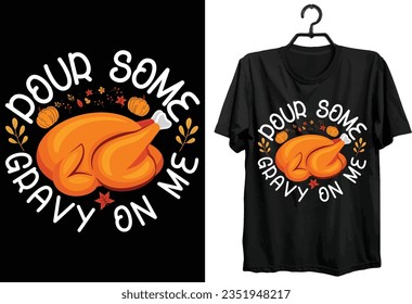 Thanksgiving Day T-shirt Design. Funny Gift Item Thanksgiving Day T-shirt Design For All People And Thanksgiving Day Lovers.