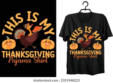 Thanksgiving Day T-shirt Design. Funny Gift Item Thanksgiving Day T-shirt Design For All People And Thanksgiving Day Lovers.