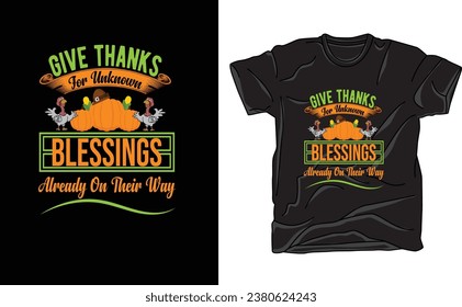 Thanksgiving day t-shirt design, happy thanksgiving, thanksgiving turkey ,give thanks, funny thanksgiving t-shirts.