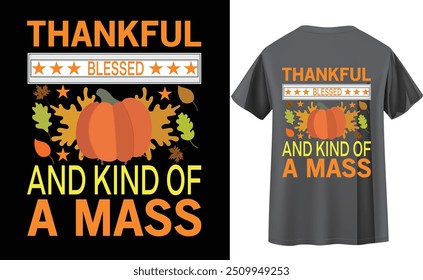 Thanksgiving Day t-shirt design, Thanksgiving Day vector graphic t-shirt design. Happy Thanksgiving hand lettering. Vector illustration. Thanksgiving concept design. Vector