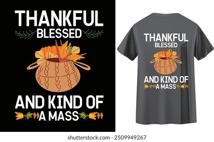 Thanksgiving Day t-shirt design, Thanksgiving Day vector graphic t-shirt design. Happy Thanksgiving hand lettering. Vector illustration. Thanksgiving concept design. Vector