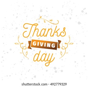 Thanksgiving day typographic background. Text design. Usable for banners, greeting cards, posters etc