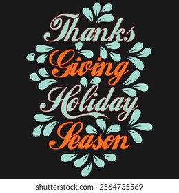 Thanksgiving day typography t shirt design template. Holiday Season