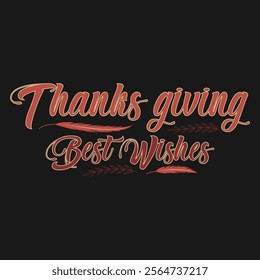 Thanksgiving day typography t shirt design template. Best Wishes