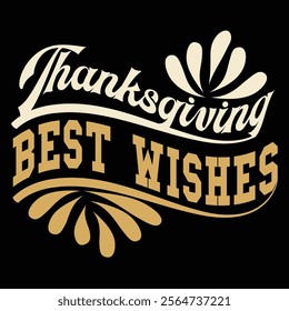 Thanksgiving day typography t shirt design template. Best Wishes