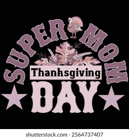 Thanksgiving day typography t shirt design template. Super Mom