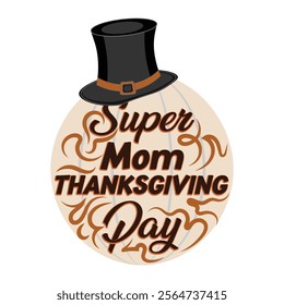 Thanksgiving day typography t shirt design template. Super Mom