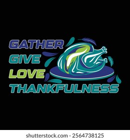  Thanksgiving day typography t shirt design template. Gather give love thankfulness