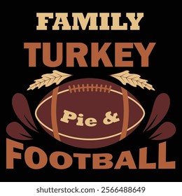 Thanksgiving day typography t shirt design template. Family turkey pie and football