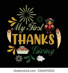 Thanksgiving day typography t shirt design template. My first thanksgiving