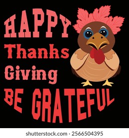 Thanksgiving day typography t shirt design template. Happy thanksgiving be grateful