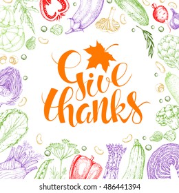 Thanksgiving Day vector card. Handwritten calligraphy inscription with maple leaf. Typography. Hand drawn vegetables in style engraving. Food background. Harvest
