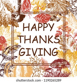 Thanksgiving designs are perfect for prints, invitations, flyers. Vector design. Autumn leaves in a frame. Festive greetings.