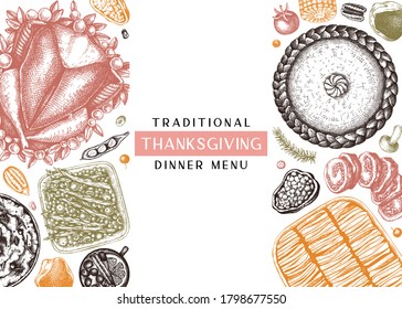 Thanksgiving dinner menu design in color. With roasted turkey, cooked vegetables, rolled meat, baking cakes and pies sketches. Vintage autumn food frame. Vector Thanksgiving day background.