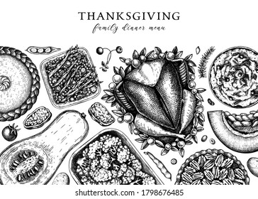 Thanksgiving dinner menu design. With roasted turkey, cooked vegetables, rolled meat, baking cakes and pies sketches. Vintage autumn food frame. Vector Thanksgiving day background.