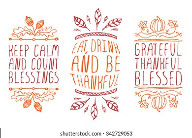 Thanksgiving elements. Hand-sketched typographic elements on white background. Keep calm and count blessings. Eat, drink and be thankful. Grateful thankful blessed.